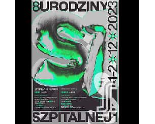 Bilety na koncert 8. URODZINY SZPITALNEJ 1 w Krakowie - 01-12-2023