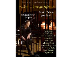 Bilety na koncert Tomasz Betka: „Świat, w którym żyjemy” - koncert audiowizualny w Warszawie - 12-01-2024