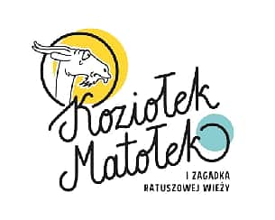 Bilety na spektakl KOZIOŁEK MATOŁEK I ZAGADKA RATUSZOWEJ WIEŻY - Poznań - 14-04-2024