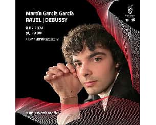 Bilety na koncert Martin Garcia Garcia | RAVEL | DEBUSSY w Szczecinie - 09-02-2024