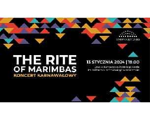 Bilety na koncert THE RITE OF MARIMBAS. KONCERT KARNAWAŁOWY – SOBOTA 13 stycznia 2024, godz. 19.00 w Warszawie - 13-01-2024