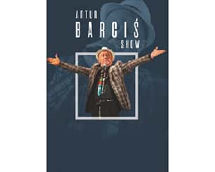 Bilety na kabaret Artur Barciś Show w Warszawie - 28-12-2023