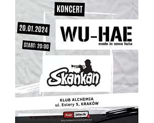 Bilety na koncert WU-HAE & Skankan - Mega hit stycznia w Krakowie - 20-01-2024