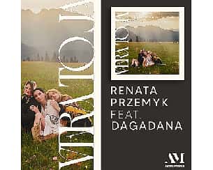 Bilety na koncert Renata Przemyk feat. Dagadana "Vera to Ja" | Poznań - ZMIANA DATY - 10-10-2024