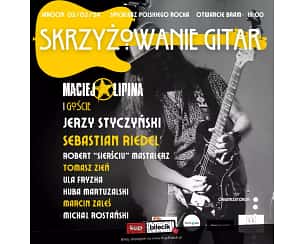 Bilety na koncert Skrzyżowanie Gitar - Maciej Lipina i Goście w Jarocinie - 02-02-2024