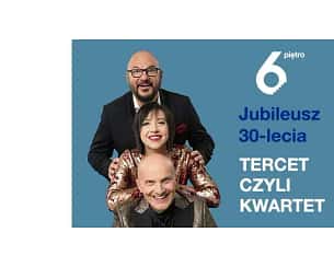 Bilety na spektakl Tercet – czyli kwartet - Jubileusz 30 -lecia „ Tercet – czyli kwartet” - Warszawa - 24-09-2023