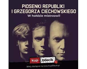 Bilety na koncert Piosenki Republiki i Grzegorza Ciechowskiego - W hołdzie mistrzowi we Wrocławiu - 16-02-2024