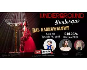 Bilety na spektakl Underground Burlesque - burleska w klubie KIJ - Łódź - 12-01-2024