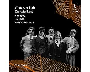 Bilety na koncert W starym kinie | Czerwie Band w Szczecinie - 05-05-2024