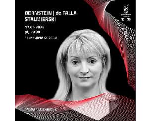 Bilety na koncert BERNSTEIN | de FALLA | STALMIERSKI w Szczecinie - 17-05-2024