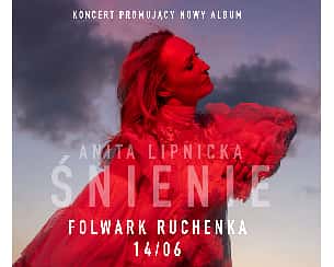 Bilety na koncert SOLD OUT | Anita Lipnicka | Łąkowy koncert w Folwarku Ruchenka w Ruchna - 14-06-2024