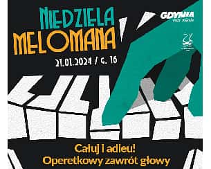 Bilety na koncert Niedziela Melomana - Całuj i adieu! Operetkowy zawrót głowy w Gdyni - 21-01-2024