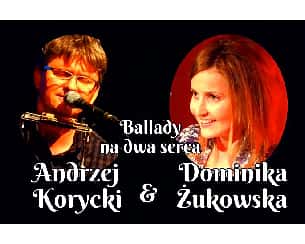 Bilety na koncert Ballady na dwa serca - Dominika Żukowska i Andrzej Korycki w Rzeszowie - 07-04-2024