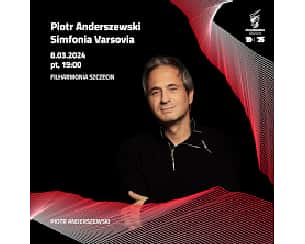 Bilety na koncert Piotr Anderszewski | Sinfonia Varsovia w Szczecinie - 08-03-2024