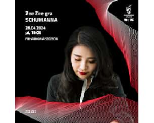 Bilety na koncert Zee Zee gra SCHUMANNA w Szczecinie - 26-04-2024