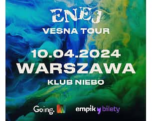 Bilety na koncert Enej - VESNA TOUR | Warszawa - 10-04-2024