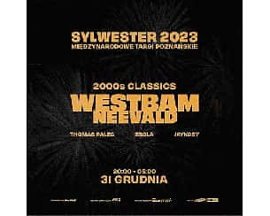 Bilety na koncert WESTBAM & NEEVALD: 2000's CLASSICS - SYLWESTER 2023 w Poznaniu - 31-12-2023