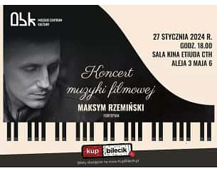 Bilety na koncert Maksym Rzemiński - Koncert muzyki filmowej - Maksym Rzemiński w Ostrowcu Świętokrzyskim - 27-01-2024