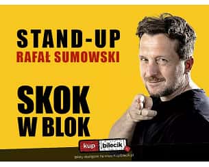 Bilety na koncert Stand-up: Rafał Sumowski - Rafał Sumowski w programie "Skok w blok" + open mic - 13-03-2024
