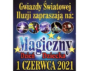 Bilety na koncert Magiczny Dzień Dziecka z gwiazdami światowej iluzji w Białymstoku - 01-06-2021