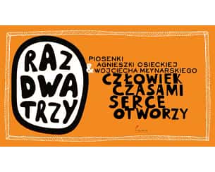 Bilety na koncert Raz Dwa Trzy - Człowiek czasami serce otworzy w Białymstoku - 26-02-2024