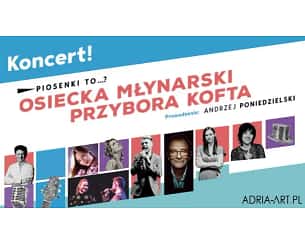 Bilety na koncert Piosenki to...? – koncert Osiecka, Młynarski, Przybora, Kofta. Prowadzenie: A. Poniedzielski w Krakowie - 29-12-2023 Bilety na koncert Piosenki to...? – koncert Osiecka, Młynarski, Przybora, Kofta. Prowadzenie: A. Poniedzielski w Krakowie - 29-12-2023