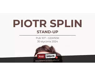 Bilety na koncert Stand-up: Piotr Splin - Piotr Splin w nowym programie. - 30-01-2024