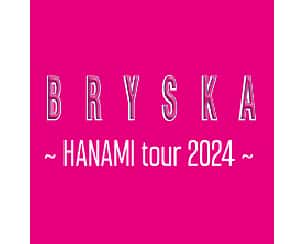 Bilety na koncert BRYSKA - HANAMI tour 2024 w Katowicach - 15-03-2024