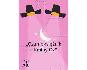 Bilety na CZARNOKSIĘŻNIK Z KRAINY OZ - Festiwal Teatrów dla Dzieci 2024