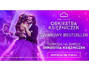 Bilety na koncert Orkiestra Księżniczek - Noworoczny Koncert Wiedeński 2 w Gdańsku - 25-02-2024