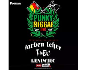 Bilety na koncert Punky Reggae Live - FARBEN LEHRE & THE BILL & LENIWIEC i inni w Poznaniu - 05-04-2024