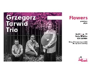 Bilety na koncert JAZZAMEK #53 | Grzegorz Tarwid Trio: „Flowers” – premiera płyty w Poznaniu - 26-01-2024