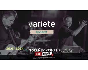 Bilety na koncert Zespół Variété - Variete - Koncert w Toruniu! - 26-01-2024