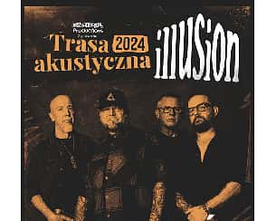 Bilety na koncert Illusion - trasa akustyczna 2024 w Toruniu - 14-03-2024