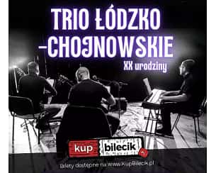 Bilety na koncert Trio Łódzko-Chojnowskie - XX urodziny we Wrocławiu - 07-01-2024