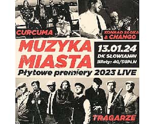 Bilety na koncert Muzyka Miasta - premiery płytowe 2023 live | Szczecin - 13-01-2024