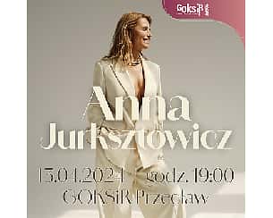 Bilety na koncert Anna Jurksztowicz | Przecław - 13-04-2024