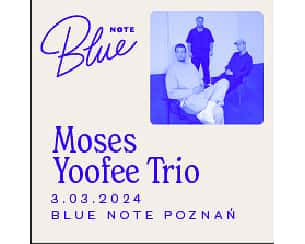 Bilety na koncert Moses Yoofee Trio w Poznaniu - 08-05-2024