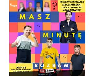 Bilety na koncert Masz Minutę - Format Komediowy - Minkiewicz / Rejent / Sobaniec / Kowalski - 09-01-2024