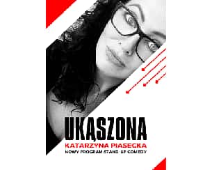Bilety na koncert Katarzyna Piasecka - Nowy program stand-up comedy „Ukąszona”. - 18-03-2024