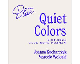 Bilety na koncert Quiet Colors Joanna Kucharczyk / Marcelo Woloski w Poznaniu - 05-04-2024