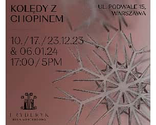 Bilety na spektakl KOLĘDY Z CHOPINEM - Warszawa - 23-12-2023