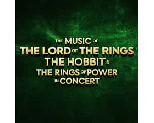 Bilety na koncert The Music of The Lord of the Rings, The Hobbit & The Rings of Power in concert we Wrocławiu - 09-01-2025