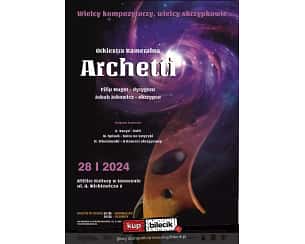 Bilety na koncert Orkiestry Kameralnej Archetti w Jaworznie - 28-01-2024
