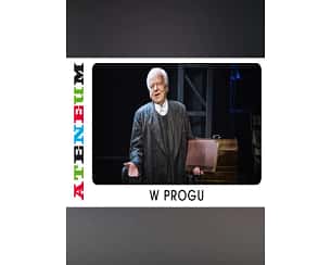 Bilety na spektakl W progu - Warszawa - 14-04-2024