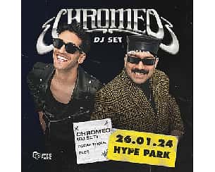Bilety na koncert CHROMEO DJ SET W HYPE PARK w Krakowie - 26-01-2024
