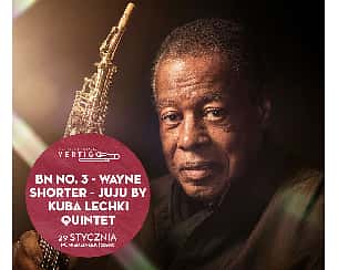 Bilety na koncert BN No. 3 - Wayne Shorter ‎– Juju by Kuba Lechki Quintet we Wrocławiu - 29-01-2024