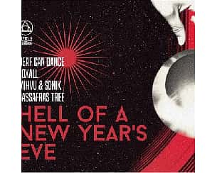 Bilety na koncert HELL OF A NEW YEAR’S EVE: MIHVU&Sonik, Sassafras Tree, Deaf Can Dance, Foxall | Piekło nad Niebem w Warszawie - 31-12-2023