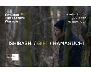 Bilety na Ishibashi | GIFT | Hamaguchi | Timeless Film Festival Warsaw 