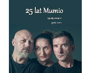 Bilety na kabaret 25 lat Mumio | Szczecin - 25-05-2024